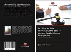 Bookcover of Le traitement de l'homosexualité dans les perspectives juridiques éthiopiennes