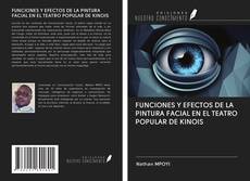Bookcover of FUNCIONES Y EFECTOS DE LA PINTURA FACIAL EN EL TEATRO POPULAR DE KINOIS