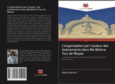 Bookcover of L'organisation par l'auteur des événements dans Me Before You de Moyes