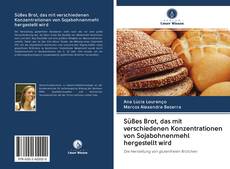 Bookcover of Süßes Brot, das mit verschiedenen Konzentrationen von Sojabohnenmehl hergestellt wird