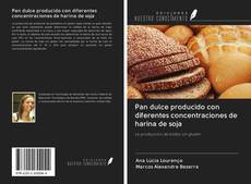 Bookcover of Pan dulce producido con diferentes concentraciones de harina de soja