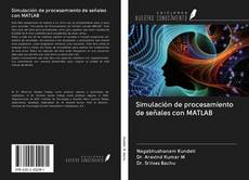 Bookcover of Simulación de procesamiento de señales con MATLAB