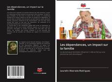 Capa do livro de Les dépendances, un impact sur la famille 