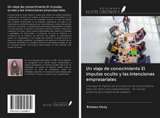 Buchcover von Un viaje de conocimiento El impulso oculto y las intenciones empresariales