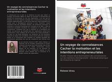 Bookcover of Un voyage de connaissances Cacher la motivation et les intentions entrepreneuriales