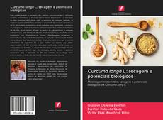 Bookcover of Curcuma longa L.: secagem e potenciais biológicos