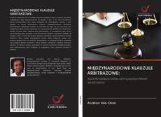Bookcover of MIĘDZYNARODOWE KLAUZULE ARBITRAŻOWE: