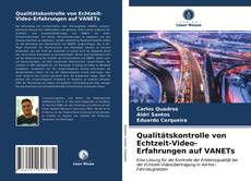 Bookcover of Qualitätskontrolle von Echtzeit-Video-Erfahrungen auf VANETs