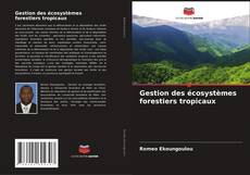 Gestion des écosystèmes forestiers tropicaux kitap kapağı