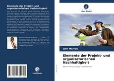 Elemente der Projekt- und organisatorischen Nachhaltigkeit kitap kapağı