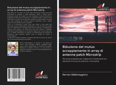Bookcover of Riduzione del mutuo accoppiamento in array di antenne patch Microstrip