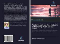 Capa do livro de Wederzijdse koppelingsreductie in Microstrip Patch Antenne Arrays 