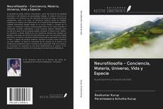 Neurofilosofía - Conciencia, Materia, Universo, Vida y Especie的封面