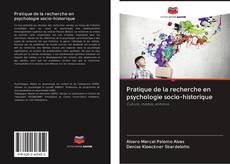 Couverture de Pratique de la recherche en psychologie socio-historique