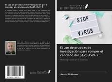 Bookcover of El uso de pruebas de investigación para romper el candado del SARS-CoV-2
