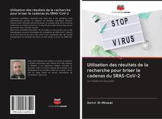 Buchcover von Utilisation des résultats de la recherche pour briser le cadenas du SRAS-CoV-2