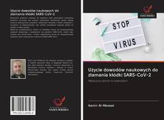 Bookcover of Użycie dowodów naukowych do złamania kłódki SARS-CoV-2