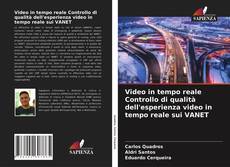 Portada del libro de Video in tempo reale Controllo di qualità dell'esperienza video in tempo reale sui VANET