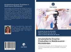 Capa do livro de Amylolytische Enzyme: Produktion in Malzbrauerei-Rückständen 