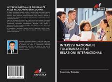 Bookcover of INTERESSI NAZIONALI E TOLLERANZA NELLE RELAZIONI INTERNAZIONALI