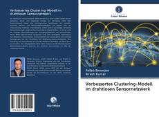 Buchcover von Verbessertes Clustering-Modell im drahtlosen Sensornetzwerk
