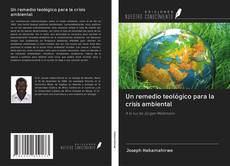 Un remedio teológico para la crisis ambiental kitap kapağı