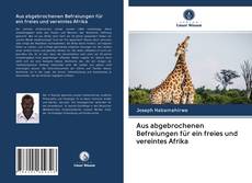 Capa do livro de Aus abgebrochenen Befreiungen für ein freies und vereintes Afrika 