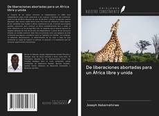 Buchcover von De liberaciones abortadas para un África libre y unida