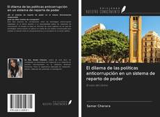 Bookcover of El dilema de las políticas anticorrupción en un sistema de reparto de poder