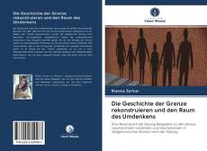 Capa do livro de Die Geschichte der Grenze rekonstruieren und den Raum des Umdenkens 