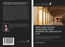 Bookcover of EXENCIONES FISCALES CONCEDIDAS POR EL INCIDENTE DEL SINDICATO EN EL IPI