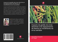 Capa do livro de Impacto da gestão de ervas daninhas e do espaçamento de fileiras no rendimento do arroz aeróbio 