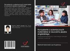 Capa do livro de Korzystanie z autentycznych materiałów w nauczaniu języka angielskiego 