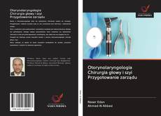 Couverture de Otorynolaryngologia Chirurgia głowy i szyi Przygotowanie zarządu