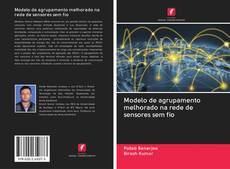 Bookcover of Modelo de agrupamento melhorado na rede de sensores sem fio