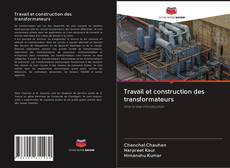 Bookcover of Travail et construction des transformateurs
