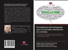 Écosystèmes technologiques pour la formation Recherche en contexte kitap kapağı