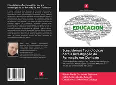Buchcover von Ecossistemas Tecnológicos para a Investigação da Formação em Contexto