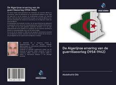 Capa do livro de De Algerijnse ervaring van de guerrillaoorlog (1954-1962) 