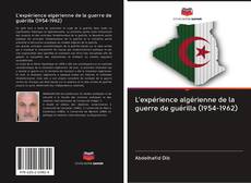 L'expérience algérienne de la guerre de guérilla (1954-1962) kitap kapağı