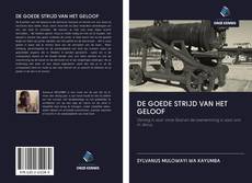 Bookcover of DE GOEDE STRIJD VAN HET GELOOF