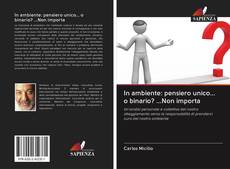 Bookcover of In ambiente: pensiero unico... o binario? ...Non importa