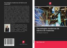 Bookcover of Tecnologias modernas de fabrico de materiais