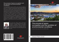Bookcover of The process of space occupation and the variation of environmental conditions