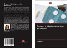 Couverture de Drogues et développement des adolescents
