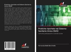 Bookcover of Pratiche riportate nel Sistema Sanitario Unico (SUS)