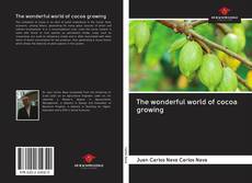 Capa do livro de The wonderful world of cocoa growing 