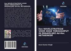 Bookcover of Een NOVELSTRATEGIE VOOR HOGE THROUGHPUT IN DRAAIELIJKE Ad-Hoc NETWERKEN