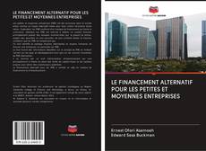Buchcover von LE FINANCEMENT ALTERNATIF POUR LES PETITES ET MOYENNES ENTREPRISES