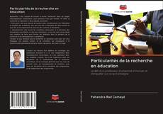 Particularités de la recherche en éducation kitap kapağı
